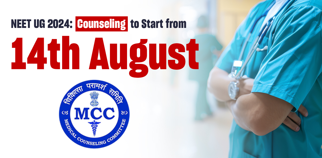 NEET-UG 2024 Counselling to Begin from 14th August: Says MCC